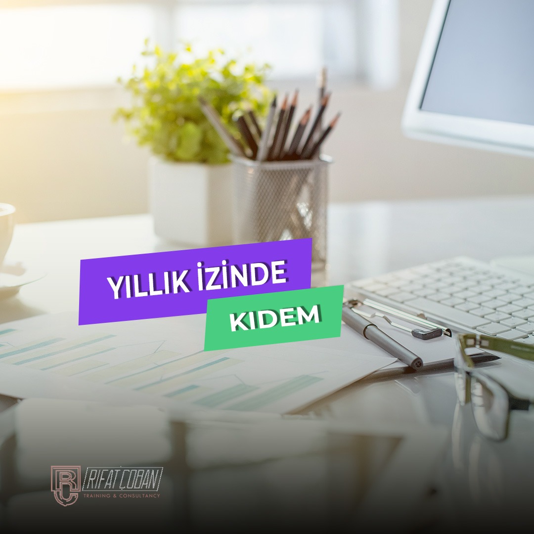 YILLIK İZİN BAKIMINDAN KIDEM SÜRESİ