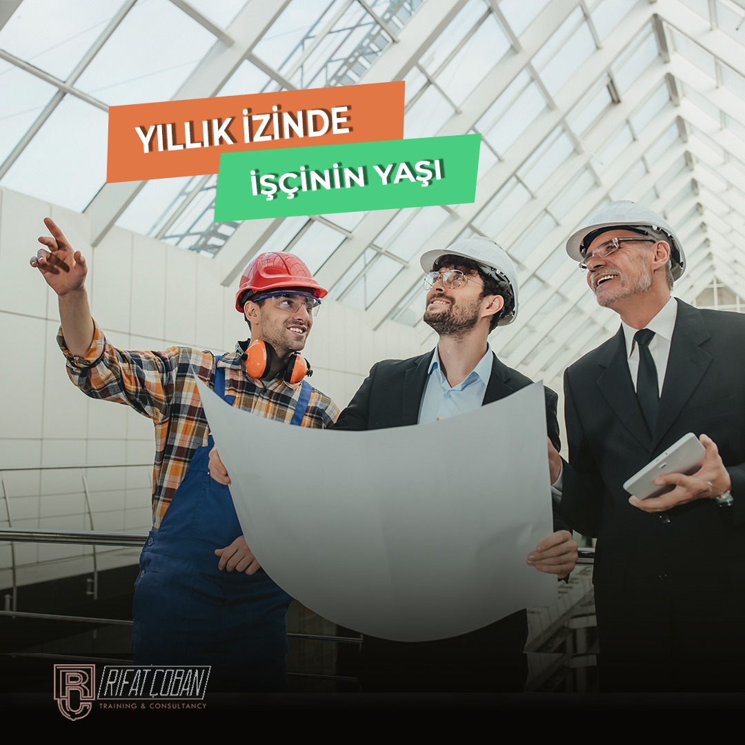 YILLIK İZİNDE İŞÇİNİN YAŞI