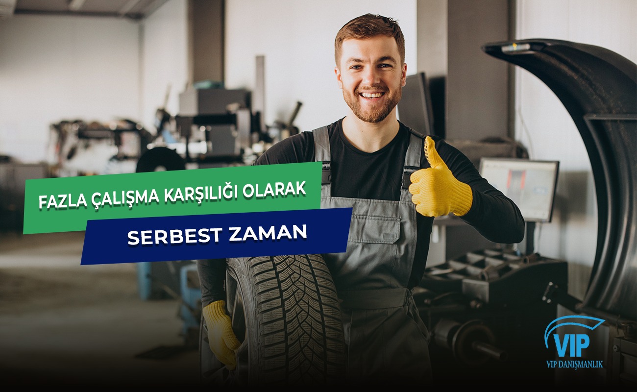 İŞ KANUNUNDA SERBEST ZAMAN